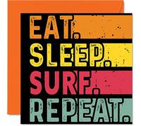 Biglietto di compleanno divertente per lei o lui, con scritta "Eat, Sleep, Surf, Repeat", per amanti della tavola da surf, 145 mm x 145 mm, per tutte le occasioni, bambini o adulti