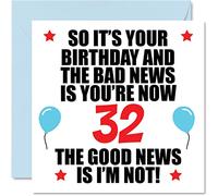 Stuff4 Divertente biglietto di auguri 32° compleanno uomini e donne cattive notizie biglietti di auguri 32 anni figlio figlia fratello sorella cugino amico 145mm trentadue