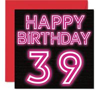Stuff4 Divertente biglietto di auguri il 39° compleanno uomini e donne neon Glow - Biglietto di auguri papà mamma figlio figlia fratello sorella zio cugino 145mm biglietto di