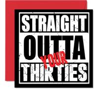 Stuff4 Divertente biglietto di auguri per il 40° compleanno per uomini e donne, con scritta Straight Outta Your Thirties, per fratello, sorella, amica, collega, zia, zio, 145 mm x 145 mm