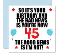 Stuff4 Divertente biglietto di auguri per il 45° compleanno per uomini e donne, cattive notizie, biglietti di auguri per papà di 45 anni, mamma, zia, cugino, amico, 145 mm