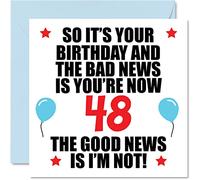 Stuff4 Divertente biglietto di auguri per il 48° compleanno per uomini e donne, Bad News - Happy Birthday Cards per 48 anni, papà, mamma, zia, zio cugino, amico, 145 mm x 145 mm 48 mm 48 mm