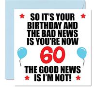Stuff4 Divertente biglietto di auguri per il 60° compleanno per uomini e donne, cattive notizie, biglietti di auguri per papà di 60 anni, mamma, zia, zio, nonno, 145 mm