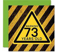 Stuff4 Divertente biglietto di auguri per il 73° compleanno per uomini e donne con avvertimento biglietto di auguri per papà mamma nonno zio zia 145mm divertenti biglietti di auguri umoristici