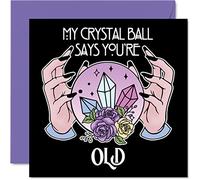 Stuff4 Divertente biglietto di compleanno per uomini e donne, con sfera di cristallo, biglietto di auguri per papà, mamma, sorella, fratello, figlio, nonno, nan, 145 x 145 mm