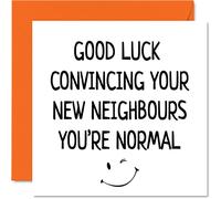 Stuff4 Happy New Home Card Funny - Normal Neighbours - Congratulations Housewarming New House, Scherzi Banter Moving House, 145 mm x 145 mm Welcome House Warming Cards per amici familiari