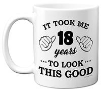Stuff4 Tazza per 18° compleanno per uomini e donne, tazza di compleanno per 18 anni, con scritta It Took Me 18 Years to Look This Good, tazza in ceramica lavabile in lavastoviglie, per il suo giorno