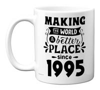 Stuff4 Tazza regalo per 30° compleanno, per uomini e donne, con scritta in lingua inglese "Making The World a Better Place Since 1995", regalo per il 30° compleanno per nonno, nonna, nonna, retro nel