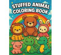 Stuffed Animal Coloring Book: Cute Plushie Friends and Adorable Animal Coloring Pages for Kids and Teens, Perfect for Creative Fun and Relaxation