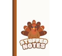 Stuffed Notes - Cute Turkey Notebook: Adorable Thanksgiving Lined Journal for Writing, Doodling, and Daily Notes - 100-Page 6x9 Inch Beige Notebook Gift for Teens, Girls, and Thanksgiving Lovers