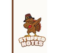 Stuffed Notes - Dabbing Turkey Edition: Funny Turkey-Themed Lined Journal for Writing, Doodling, and Thanksgiving Fun - 100-Page 6x9 Inch Beige ... Teens, Girls, and Holiday Stationery Lovers