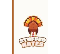 Stuffed Notes - Upside Down Turkey Edition: Goofy Thanksgiving Turkey Lined Journal for Writing & Doodling - 6x9 Cute Fall Notebook with 100 Pages