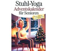 Stuhl-Yoga Adventskalender für Senioren
