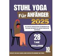stuhl yoga für anfänger 2025: Der ultimative Anfängerleitfaden zur Wiederherstellung von Balance und Mobilität mit sanftem Stuhlyoga und Kraftübungen