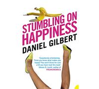 Stumbling on Happiness: An insightful neuroscience self-help psychology book on cognitive enhancement and human behavior