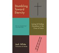 Josh White Stumbling Toward Eternity (Tascabile)