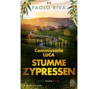 Stumme Zypressen: Commissario Luca. Bella-Italia-Krimi | »Atmosphäre, Flair und Lebensgefühl!« dpa: 4