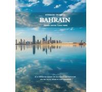 Stunning Colorful Bahrain Images Coffee Table Book: 40 AI-Generated Designs for Relaxation and Meditation and for Travel Lovers