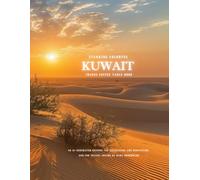 Stunning Colorful Kuwait Images Coffee Table Book: 40 AI-Generated Designs for Relaxation and Meditation and for Travel Lovers