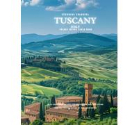 Stunning Colorful Tuscany Italy Images Coffee Table Book: 40 AI-Generated Designs for Relaxation and Meditation and for Travel Lovers