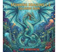 STUNNING DRAGONS L-Z: COLORING BOOK