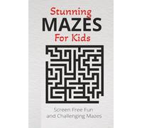 Stunning Mazes for Kids: Screen Free Fun and Challenging Mazes | Paperback | Travel-sized | 111 pages | 50+ mazes with solutions
