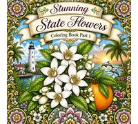 Stunning State Flowers: Coloring Book Part 1
