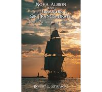 Stupack, Robert L. Nova Albion And The Treasure Of Sir Francis Drake: Book NUOVO