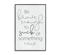 Stupell Industries 'Brave Enough To Suck At Something', Gi Art con cornice, nero, 50,8 x 76,2 cm, facile da appendere e robusto, Made in USA, da Susan Ball