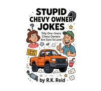 Stupid Chevy Owner Jokes: A funny Chevy Owner Gift Idea for Him & Her. Ideal for Christmas or a Birthday - Perfect as Gag Gifts for Chevy Owners & Lovers!