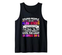 Stupid People Are Like Glow Sticks I Want Snap Them Saying Canotta