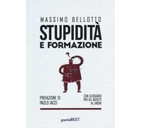 Stupidità e formazione. Con glossario per gli addetti ai lavori