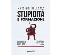Stupidità e formazione. Con glossario per gli addetti ai lavori