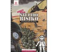 StupidoRisiko. Una geografia di guerra