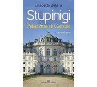 Stupinigi. Palazzina di caccia. Nuova ediz.