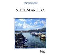 Stupirsi ancora. Nuova ediz.