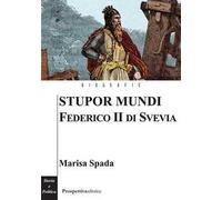 Stupor mundi. Federico II di Svevia