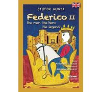 Stupor mundi Federico II. The man, the hero, the legend - Colucci Antonella
