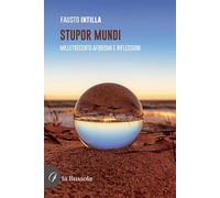 Stupor mundi. Milletrecento aforismi e riflessioni