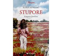 Stupore. Romanzo familiare - Romano Maria