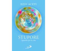 Stupore. Sguardo per la vita