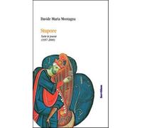 Stupore. Tutte le poesie edite e inedite (1957-2000) - Montagna Davide M.,...