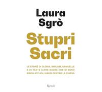 Stupri sacri. Le storie di Gloria, Mirjam, Samuelle e di tante altre suore...
