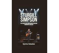 STURGILL SIMPSON: The Country Boy Who Sang His Dreams- Biography for kids