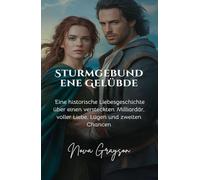 Sturmgebundene Gelübde: Eine historische Liebesgeschichte über einen versteckten Milliardär, voller Liebe, Lügen und zweiten Chancen