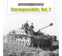 Sturmgeschütz: Germany's WWII Assault Gun (StuG): The Late War Versions: 5