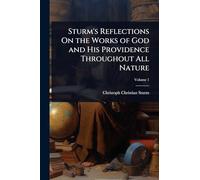 Sturm's Reflections On the Works of God and His Providence Throughout All Nature