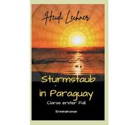 Sturmstaub in Paraguay: Claras erster Fall