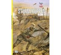 Sturmtruppen. Le truppe d'assalto tedesche 1914-1918