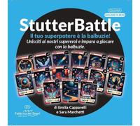 StutterBattle: il tuo superpotere è la balbuzie - Capparelli Emilia, Marc...
